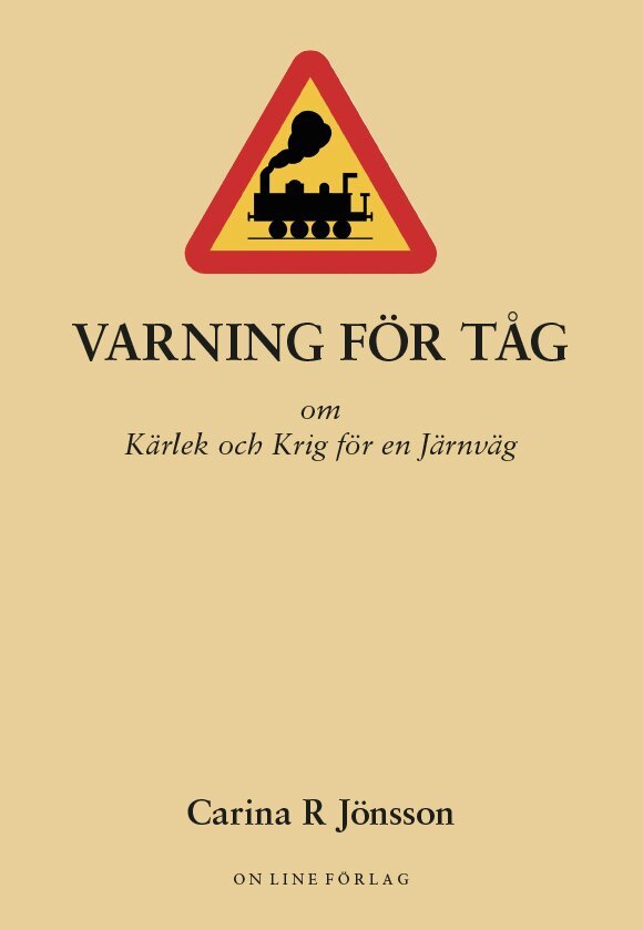 Carina Rytterbro Jönsson - Varning för tåg  om Kärlek och Krig för en Järnväg, Pocket