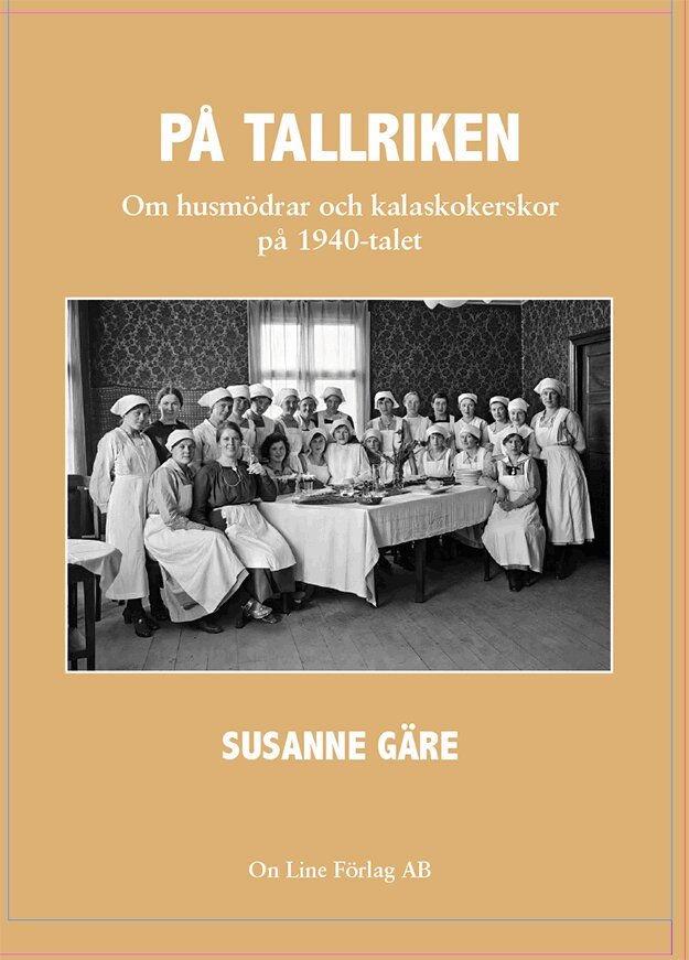 Susanne Gäre - På Tallriken   Om husmödrar och kalaskokerskor  på 1940-talet, Pocket