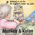 Munken & Kulan P, Rddad av en fis ; En bra karl reder sig sjlv