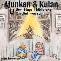 e-Bok Munken   Kulan U, Som fånge i biblioteket ; Otroligt men sant <br />                        CD bok