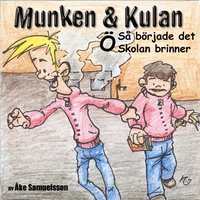 e-Bok Munken   Kulan. Ö, Så började det ; Skolan brinner <br />                        CD bok