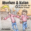 Munken & Kulan. �, S� b�rjade det ; Skolan brinner