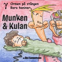 e-Bok Munken   Kulan GAMMA, Ormen på stången ; Bara kaniner <br />                        CD bok