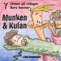 Munken & Kulan GAMMA, Ormen p� st�ngen ; Bara kaniner