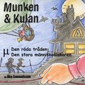 Munken & Kulan MY, Den r�da tr�den ; Den stora m�nnisko�lskaren