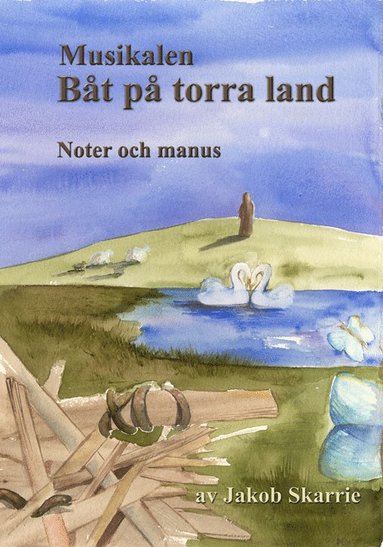 Jakob Skarrie Båt på torra land – noter & manus