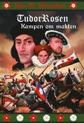 Tudorrosen : kampen om makten