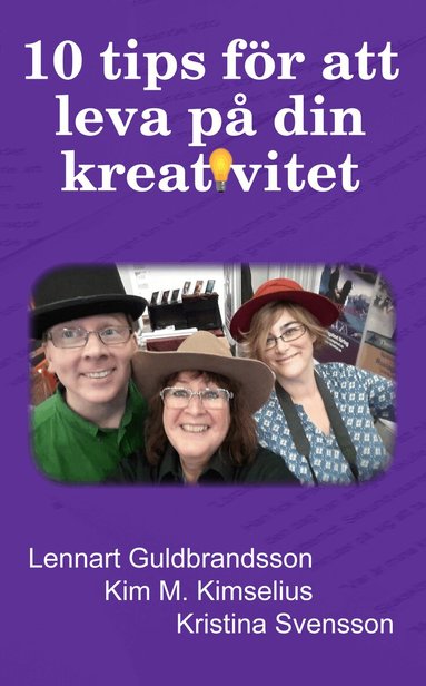 Kim M. Kimselius, Kristina Svensson, Lennart Guldbrandsson - 10 tips för att leva på din kreativitet, Kartonnage