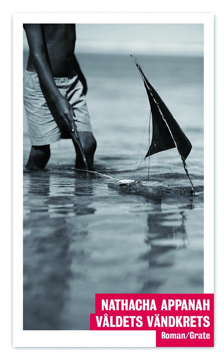 Nathacha Appanah - Våldets vändkrets, Häftad