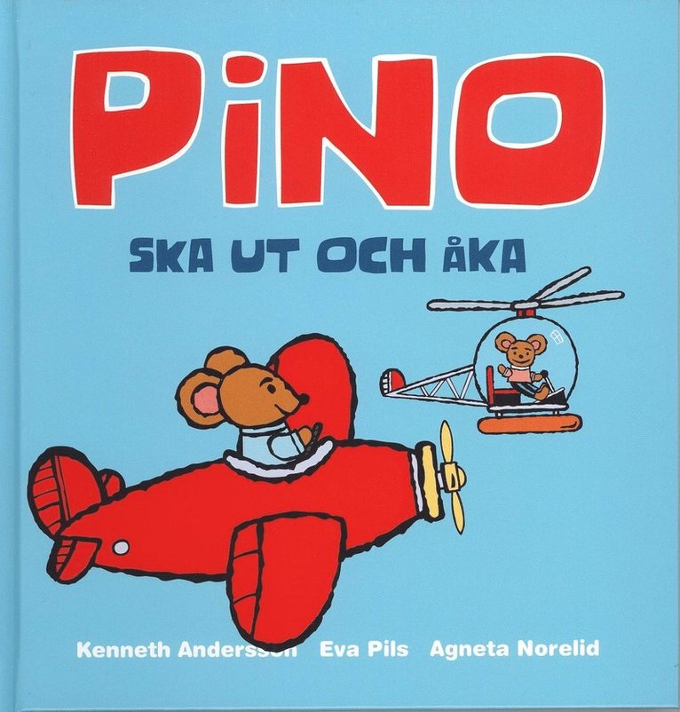 Kenneth Andersson, Eva Pils, Agneta Norelid - Pino ska ut och åka, E-bok