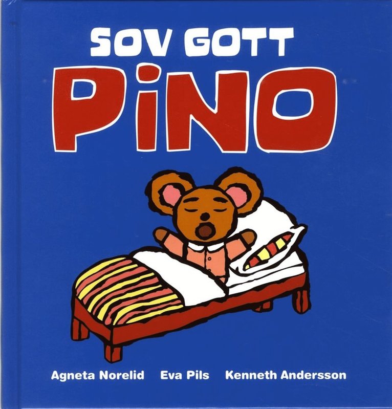 Kenneth Andersson, Eva Pils, Agneta Norelid - Sov Gott Pino, E-bok