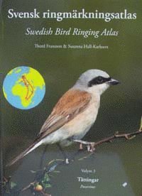 Susanne Hall-Karlsson, Thord Fransson - Svensk ringmärkningsatlas. Vol. 3, Tättingar = Passerines, Inbunden