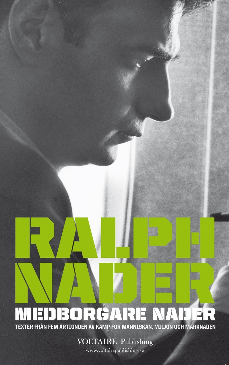 Ralph Nader - Medborgare Nader : texter från fem årtionden av kamp för människan, miljön och marknaden, Pocket