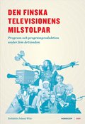 Den finska televisionens milstolpar : program och programproduktion under fem årtionden