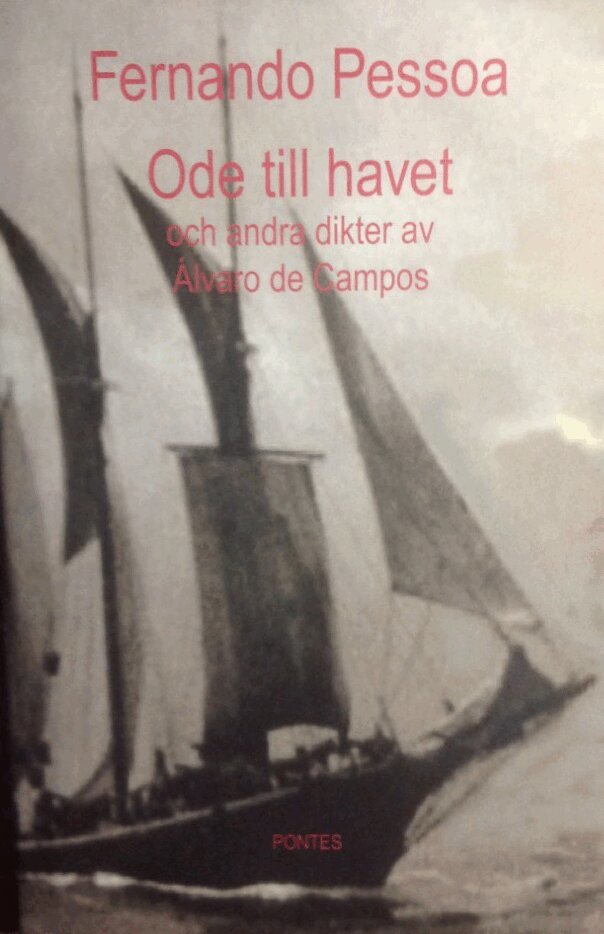 Fernando Pessoa - Ode till havet och andra dikter av Álvaro de Campos, Inbunden