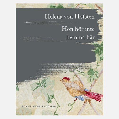 Helena von Hofsten - Hon hör inte hemma här, Inbunden