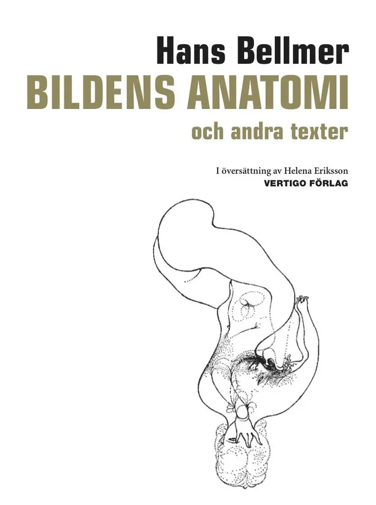 Hans Bellmer - Bildens anatomi : och andra texter, Inbunden. Tillgänglighet: Lägg i varukorg