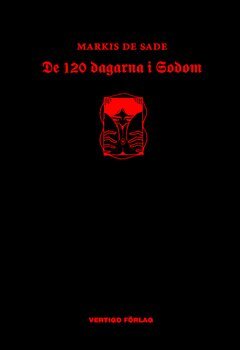 DAF Sade - De 120 dagarna i Sodom : Eller liderlighetens skola, E-bok