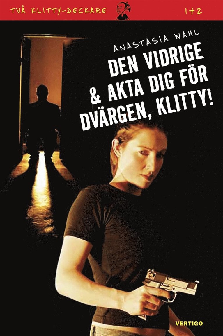 Anastasia Wahl - Den vidrige ; Akta dig för dvärgen, Klitty!, E-bok