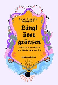 Lngt ver grnsen  : erotiska historier om begr och skrck