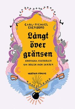Carl Michael Edenborg - Långt över gränsen  : erotiska historier om begär och skräck, E-bok