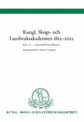 Kungl Skogs- och Lantbruksakademien 1812-2012 : Ledamotsmatrikel Del B