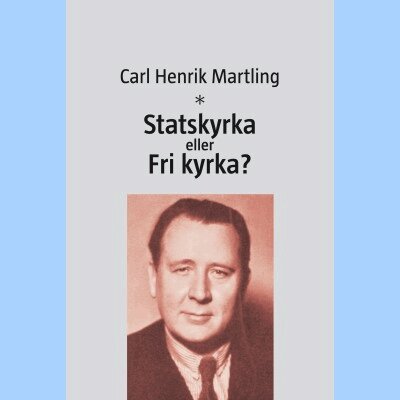 Carl Henrik Martling - Statskyrka eller Fri kyrka?, Häftad