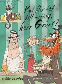 Andy Stanton - Vad blir det till middag, herr Grums?, Inbunden