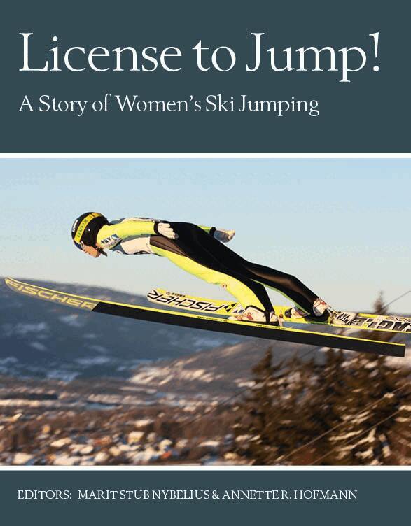Marit Stub Nybelius, Annette R. Hofman - License to jump! : a story of women´s ski jumping, Inbunden