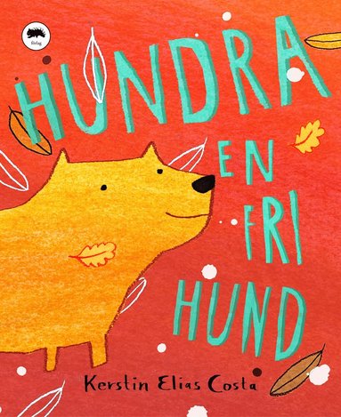 Kerstin Elias Costa Hundra – en fri hund