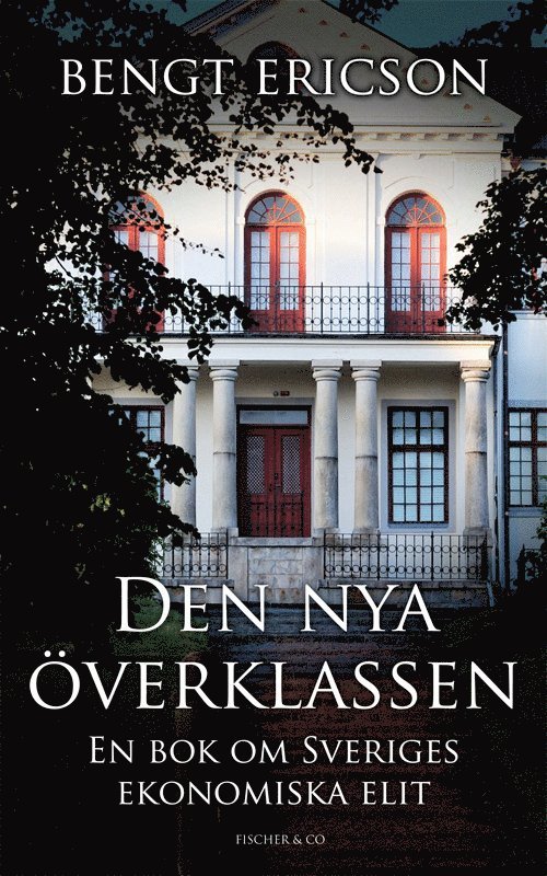 Bengt Ericson - Den nya överklassen - en bok om Sveriges ekonomiska elit, E-bok