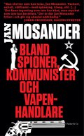 Bland spioner, kommunister och vapenhandlare