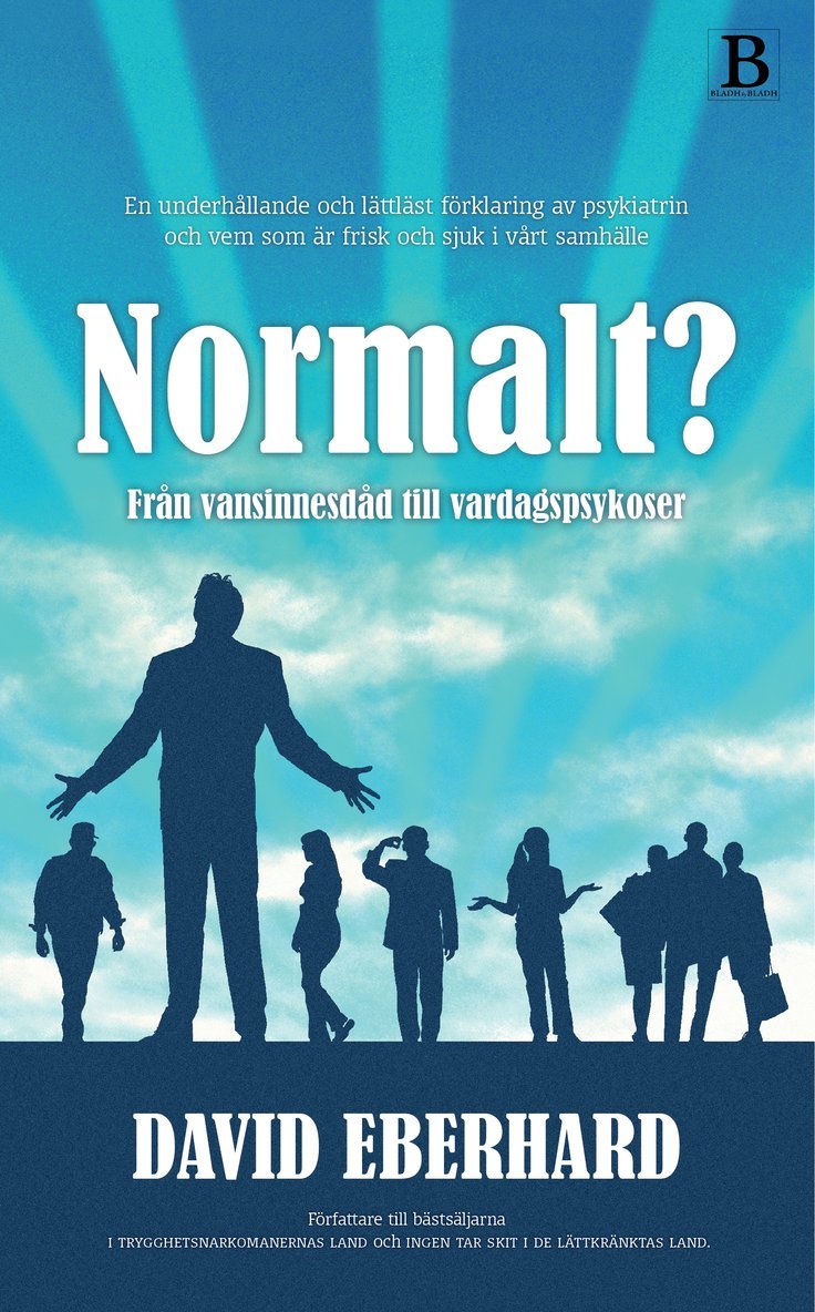David Eberhard - Normalt? : från vansinnesdåd till vardagspsykoser, Inbunden