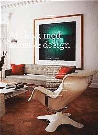 Lotta Lewenhaupt - Att leva med konst & design, Inbunden