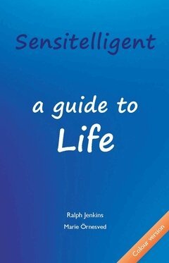 Ralph Jenkins, Marie Örnesved - Sensitelligent : a guide to life, Häftad