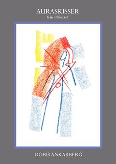 Doris Ankarberg - Auraskisser : från ritblocket, Häftad