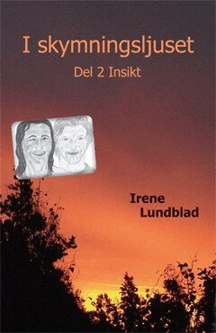 Irene Lundblad - I skymningsljuset. Del 2 Insikt, Häftad