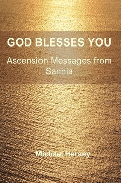 Michael Hersey - God Blesses You : Ascension Messages from Sanhia, Häftad
