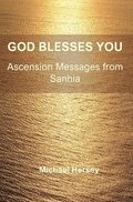 God Blesses You : Ascension Messages from Sanhia