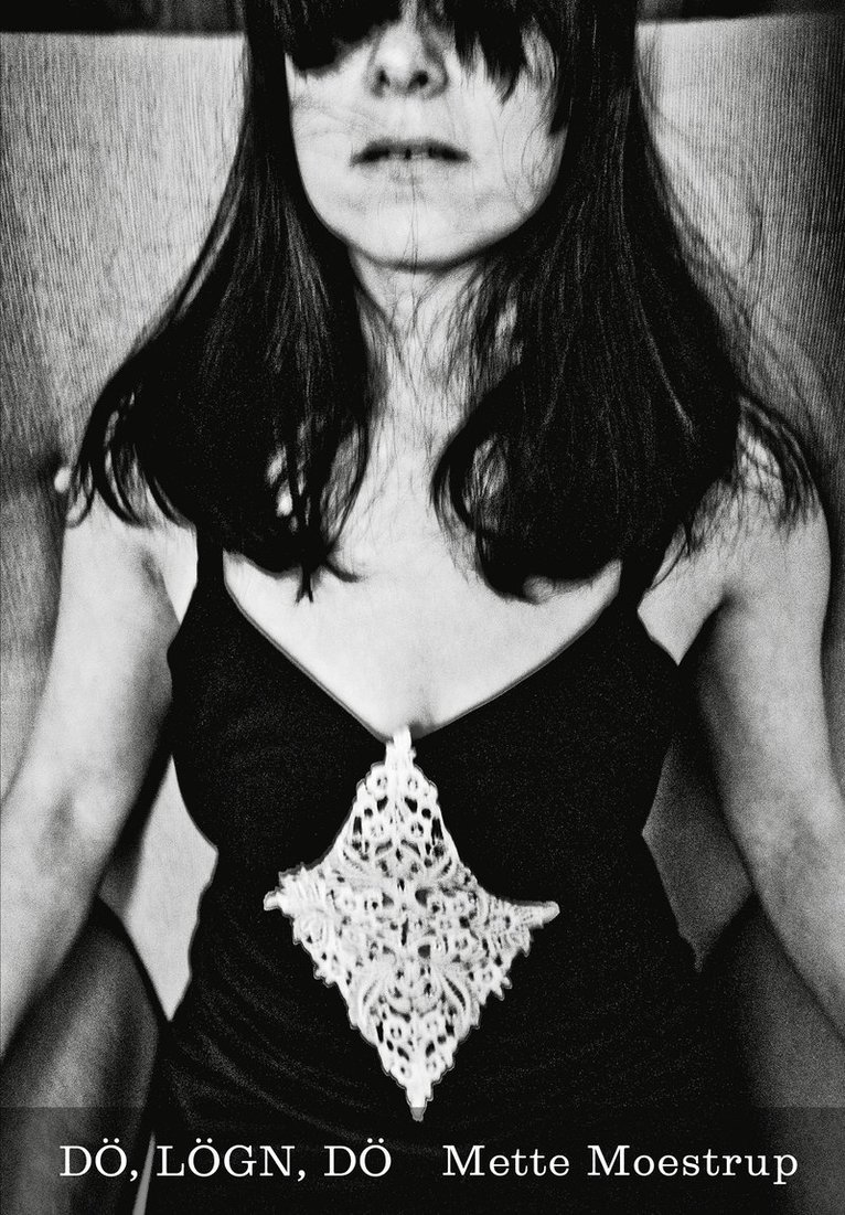 Mette Moestrup - Dö, lögn, dö, Häftad