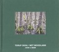 Torup skog / Wet Woodland