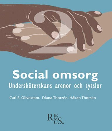 Carl E Olivestam, Diana Thorzén, Håkan Thorsén Social omsorg 2