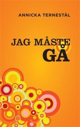 Annicka Ternestål - Jag måste gå, Häftad