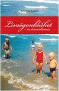 Livsgonblicket : En kvinnohistoria