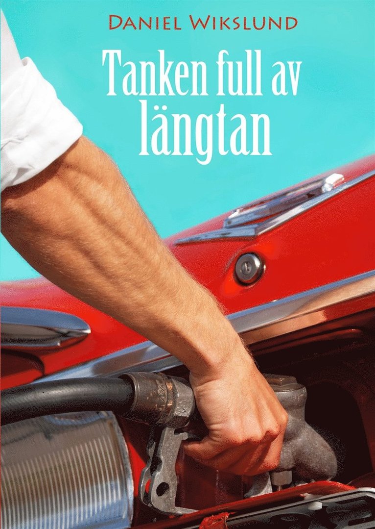 Daniel Wikslund - Tanken full av längtan, E-bok