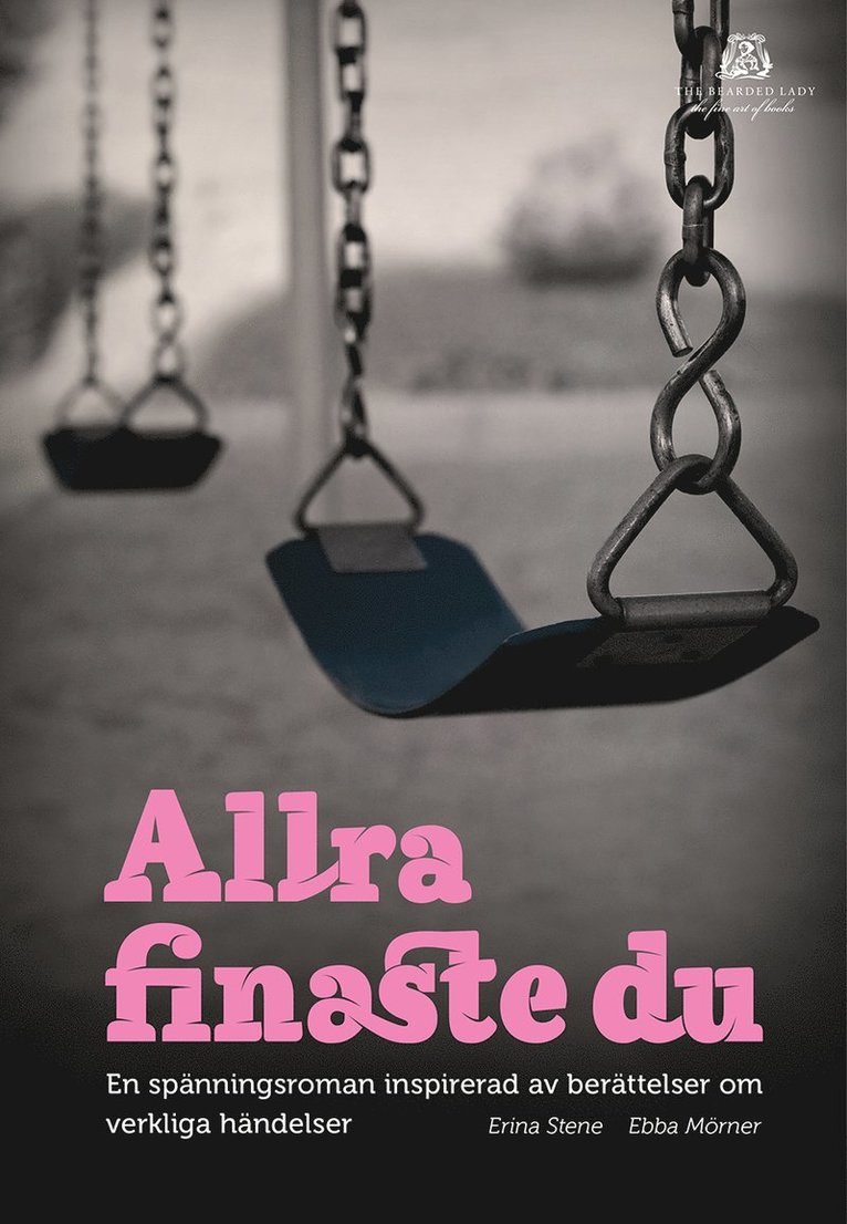 Erina Stene, Ebba Mörner - Allra finaste du : en spänningsroman inspirerad av berättelser om verkliga händelser, Inbunden