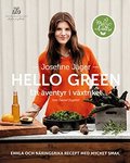 Hello green : ett �ventyr i v�xtriket : enkla och n�ringsrika recept med mycket smak