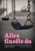 Allra finaste du : en sp�nningsroman inspirerad av ber�ttelser om verkliga h�ndelser