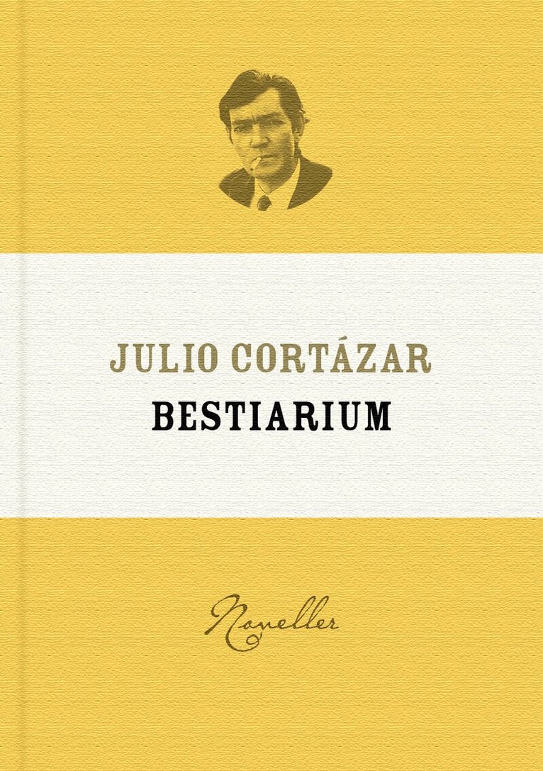 Julio Cortázar - Bestiarium, Inbunden
