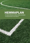 Hemmaplan : den regionella litteraturens traditioner, tekniker och funktioner